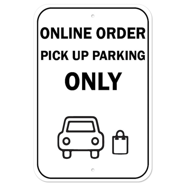 Public Safety Sign-Online Order Pick Up Parking Only, Heavy Duty, 7" x 10", A-1218-25531